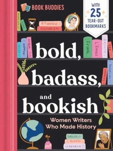 Bold, Badass, and Bookish: Women Writers Who Made History av duopress