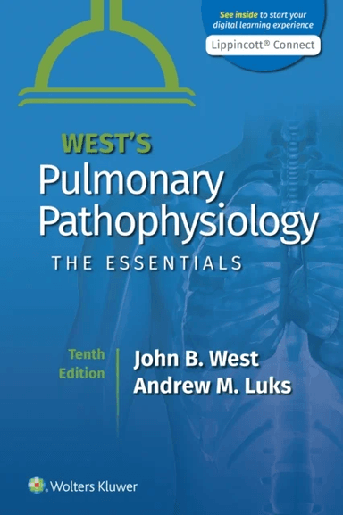 West's Pulmonary Pathophysiology av John B. MD PhD DSc West, Andrew M. Luks