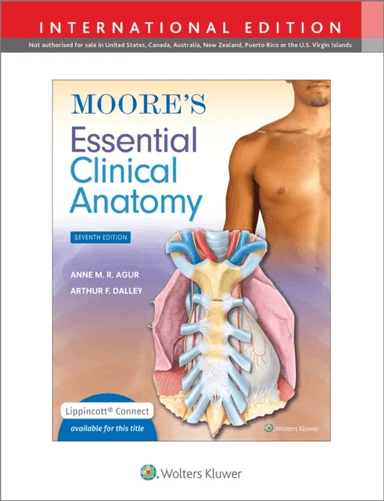 Moore's Essential Clinical Anatomy av Anne M. R. B.Sc. (OT) M.Sc PhD Agur, Arthur F. PhD FAAA Dalley II