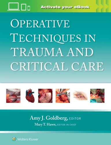 Operative Techniques in Trauma and Critical Care av Amy J. Goldberg