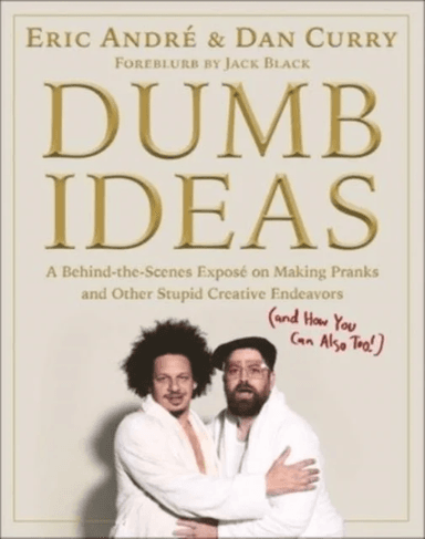 Dumb Ideas av Eric Andre, Dan Curry