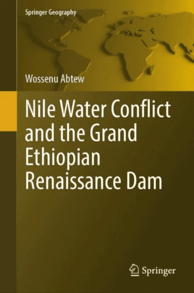 Nile Water Conflict and the Grand Ethiopian Renaissance Dam av Wossenu Abtew