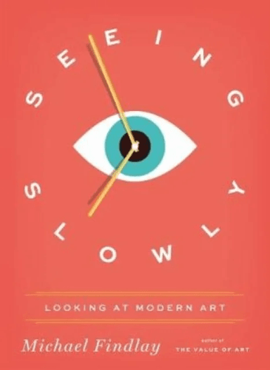 Seeing Slowly av Michael Findlay