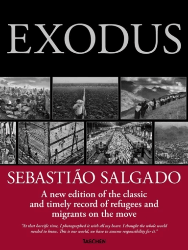Sebastiao Salgado. Exodus av Lelia Wanick Salgado, Sebastiao Salgado