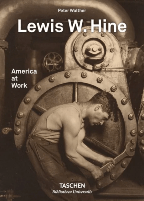 Lewis W. Hine. America at Work av Peter Walther