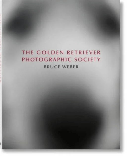 Bruce Weber. The Golden Retriever Photographic Society av Jane Goodall
