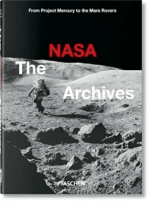 The NASA Archives. 40th Ed. av Piers Bizony