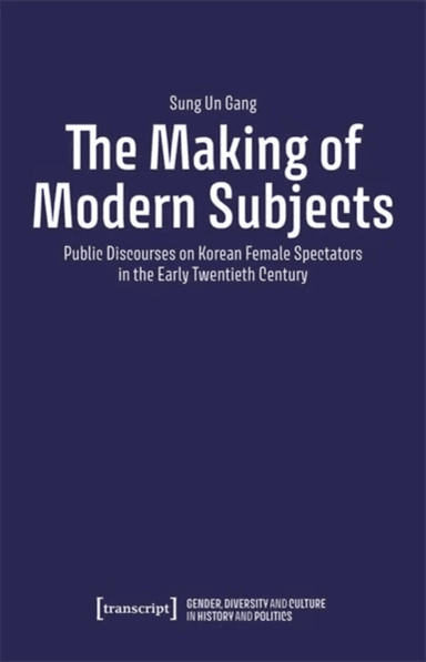 The Making of Modern Subjects av Sung Un Gang