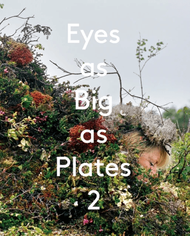 Eyes as Big as Plates 2 av Karoline Hjorth