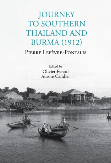 Journey to Southern Thailand and Burma (1912) av Pierre Lefevre-Pontalis