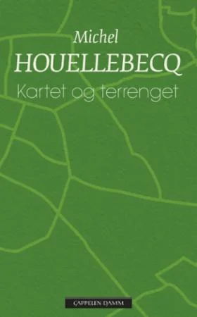 Kartet og terrenget av Michel Houellebecq