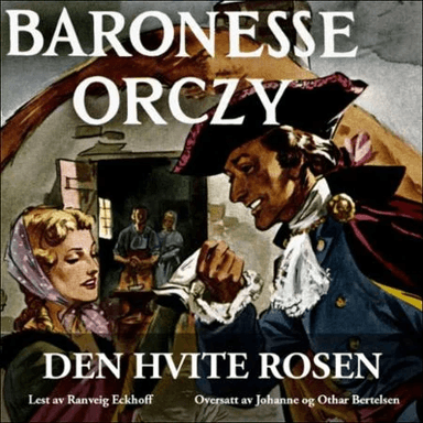 Den hvite rosen av Emmuska Orczy