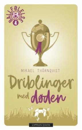 Driblinger med døden av Mikael Thörnqvist