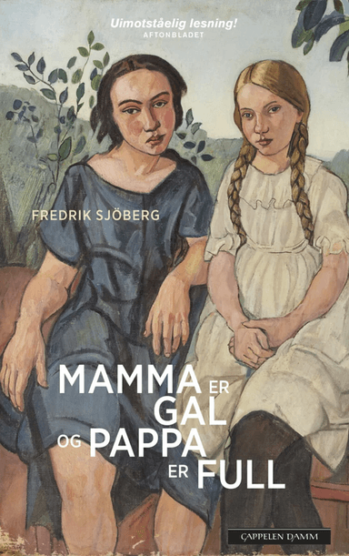 Mamma er gal og pappa er full av Fredrik Sjöberg