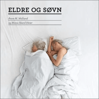 Eldre og søvn av Mona Skard Heier, Anne M. Wolland