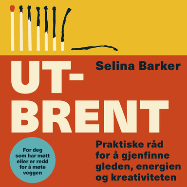 Utbrent av Selina Barker