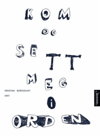 Kom og sett meg i orden av Kristian Bergquist