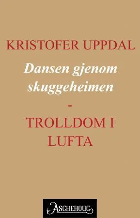 Dansen gjenom skuggeheimen av Kristofer Uppdal