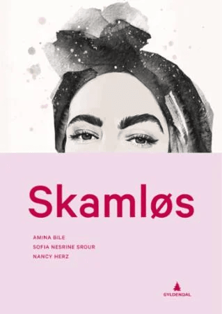 Skamløs av Amina Bile, Nancy Herz, Sofia Nesrine Srour