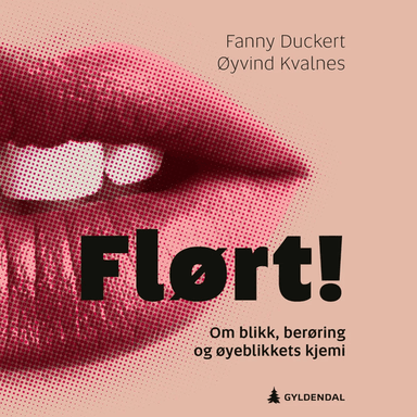 Flørt! av Fanny Duckert, Øyvind Kvalnes