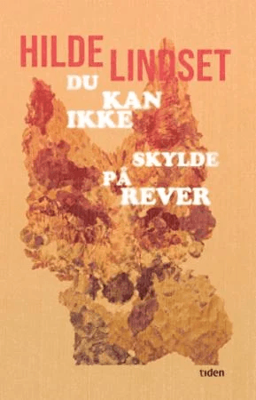 Du kan ikke skylde på rever av Hilde Lindset