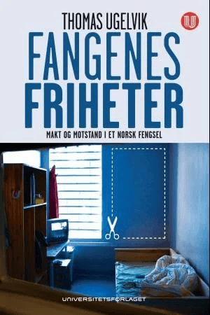 Fangenes friheter av Thomas Ugelvik
