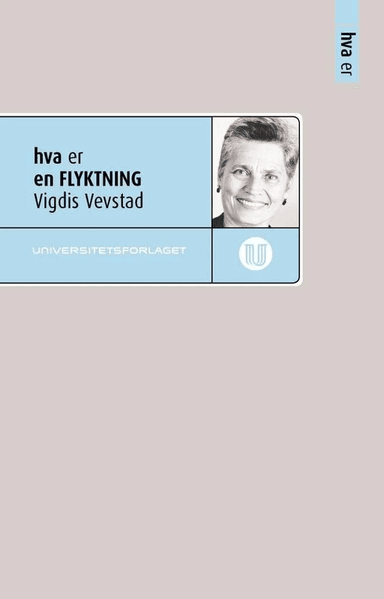 Hva er en flyktning av Vigdis Vevstad