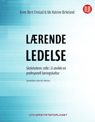 Lærende ledelse av Ide Katrine Birkeland, Anne Berit Emstad, Viviane M.J. Robinson