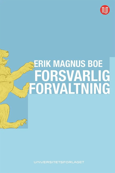 Forsvarlig forvaltning av Erik Magnus Boe