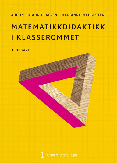 Matematikkdidaktikk i klasserommet av Marianne Maugesten, Audun Rojahn Olafsen