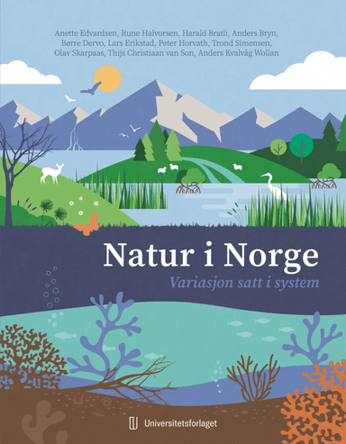 Natur i Norge av Harald Bratli, Anders Bryn, Børre K. Dervo, Anette Edvardsen, Lars Erikstad, Rune Halvorsen, Peter Horvath, Trond Simensen, Skarpaas