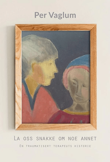 La oss snakke om noe annet av Per Vaglum