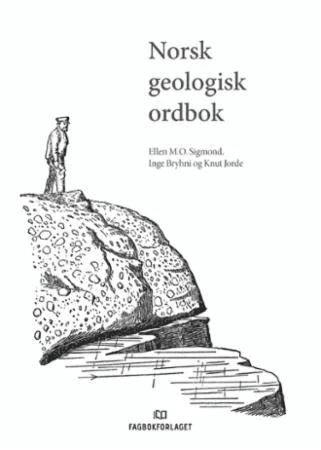 Norsk geologisk ordbok av Inge Bryhni, Knut Jorde, Ellen M.O. Sigmond