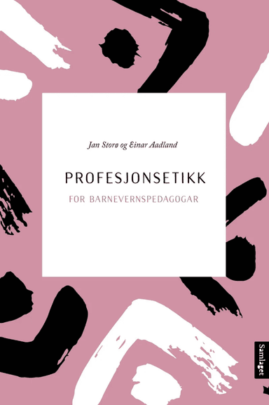 Profesjonsetikk for barnevernspedagogar av Einar Aadland, Jan Storø