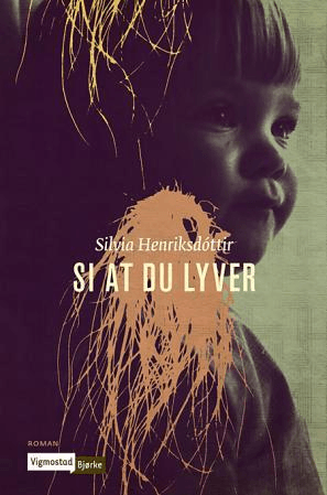 Si at du lyver av Silvia Henriksdóttir