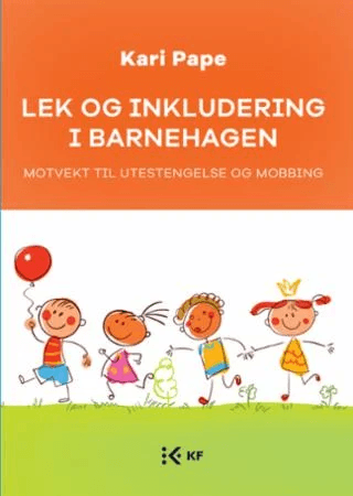 Lek og inkludering i barnehagen av Kari Pape