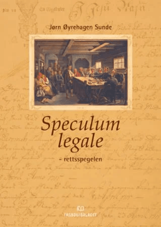 Speculum legale - rettsspegelen av Jørn Øyrehagen Sunde