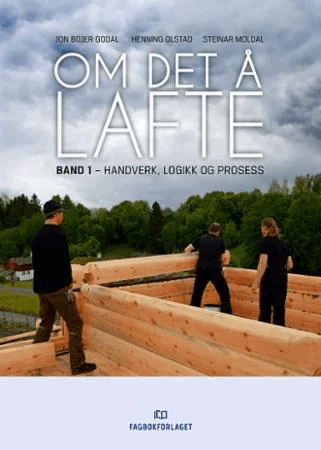 Om det å lafte av Marte Boro, Åge Magnar Broløkken, Jon Bojer Godal, Steinar Moldal, Henrik Mørch, Henning Olstad