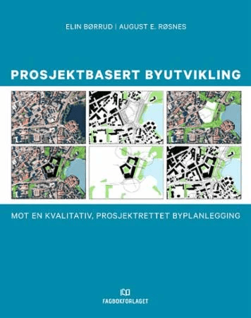 Prosjektbasert byutvikling av Elin Børrud, August E. Røsnes
