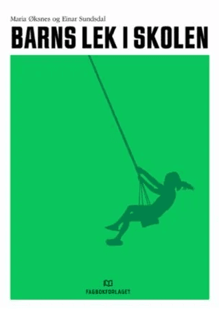 Barns lek i skolen av Einar Sundsdal, Maria Øksnes