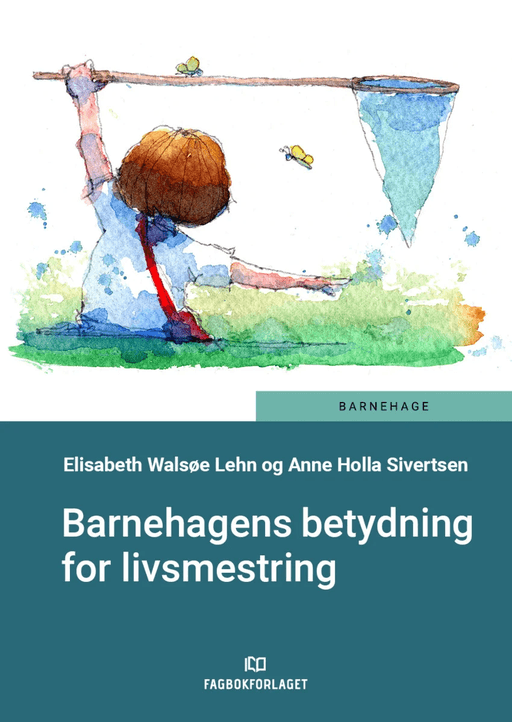 Barnehagens betydning for livsmestring av Elisabeth Walsøe Lehn, Anne Holla Sivertsen