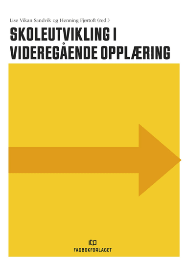 Skoleutvikling i videregående opplæring av Henning Fjørtoft, Lise Vikan Sandvik
