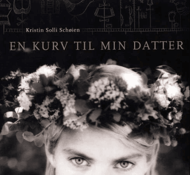 En kurv til min datter av Kristin Solli Schøien