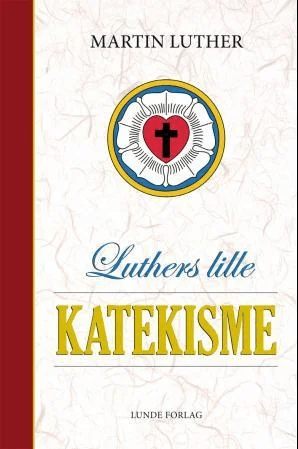 Luthers lille katekisme av Martin Luther