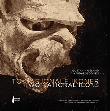 Gustav Vigeland + Nidarosdomen av Elin-Therese Aarseth, Karl C. Alvestad, Kesia Eidesen Halvorsrud, Ingvild Hammervoll, Kjartan Hauglid, Susanne Grina