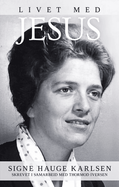 Livet med Jesus av Thormod Iversen, Signe Hauge Karlsen