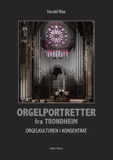 Orgelportretter fra Trondheim av Harald Rise