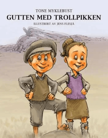 Gutten med trollpikken av Tone Myklebust