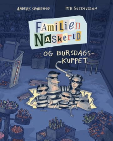 Familien Naskerud og bursdagskuppet av Anders Sparring