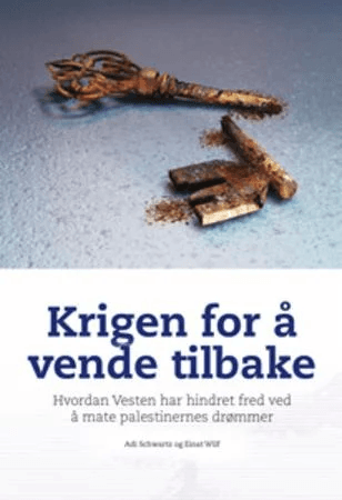 Krigen for å vende tilbake av Adi Schwartz, Einat Wilf